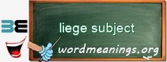 WordMeaning blackboard for liege subject